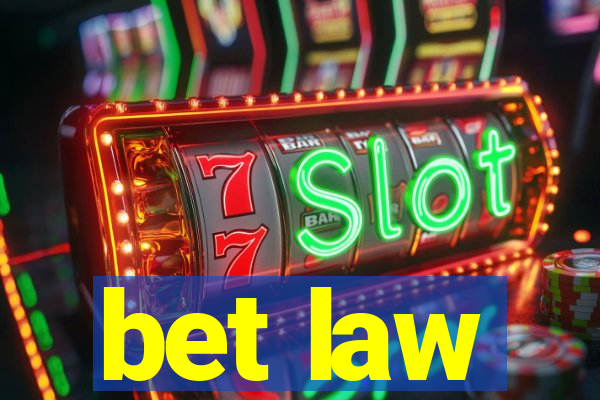 bet law